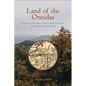 Land of the Oneidas: Central New York State and the Creation of America, from Prehistory to the Present - Hardcover