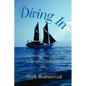 Diving in: Discovering Who You Are in the Second Half of Life - Paperback