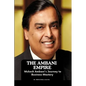 The Ambani Empire: Mukesh Ambani's Journey to Business Mastery - Paperback