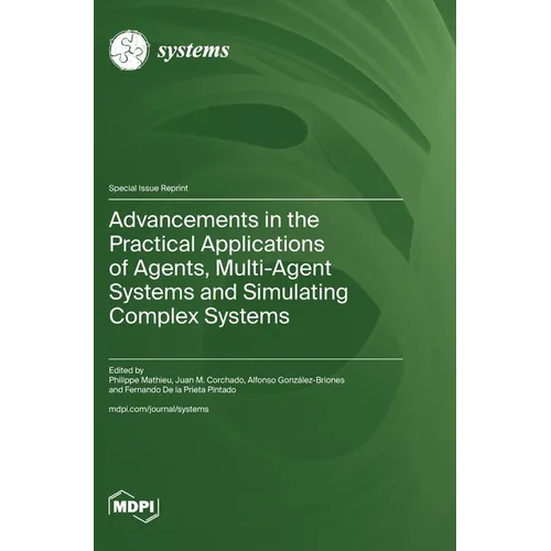 Advancements in the Practical Applications of Agents, Multi-Agent Systems and Simulating Complex Systems - Hardcover