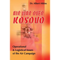 Air War Over Kosovo: Operational and Logistical Issues of the Air Campaign - Paperback