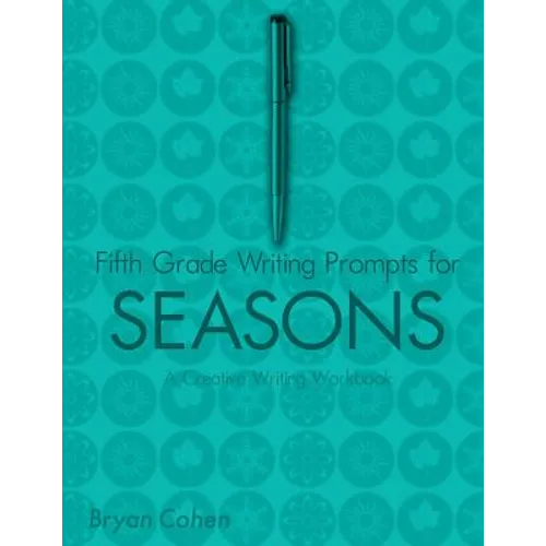 Fifth Grade Writing Prompts for Seasons: A Creative Writing Workbook - Paperback