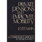 Private Pensions and Employee Mobility: A Comprehensive Approach to Pension Policy - Hardcover