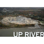 Up River: Man-Made Sites of Interest on the Hudson from the Battery to Troy - Hardcover