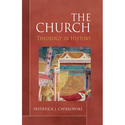 The Church: Theology in History - Paperback