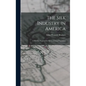 The Silk Industry in America: A History: Prepared for the Centennial Exposition - Hardcover