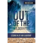Out of the Wilderness: Lessons in Life and Leadership - Paperback