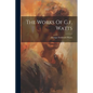 The Works Of G.f. Watts - Paperback