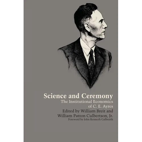 Science and Ceremony: The Institutional Economics of C. E. Ayres - Paperback