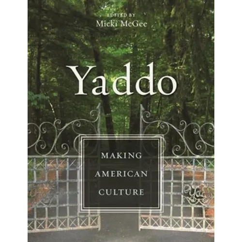 Yaddo: Making American Culture - Paperback