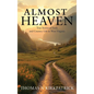 Almost Heaven: True Stories of Faith and Country Life in West Virginia - Hardcover