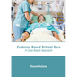 Evidence-Based Critical Care: A Case-Based Approach - Hardcover