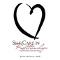 Self-Care in Relationships: Using Your Brain to Guide Your Heart - Paperback