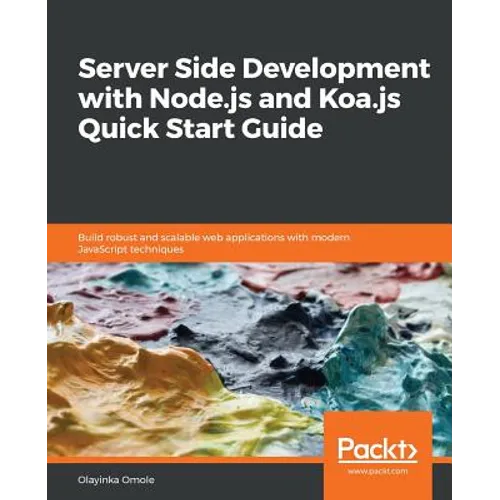 Server Side development with Node.js and Koa.js Quick Start Guide - Paperback