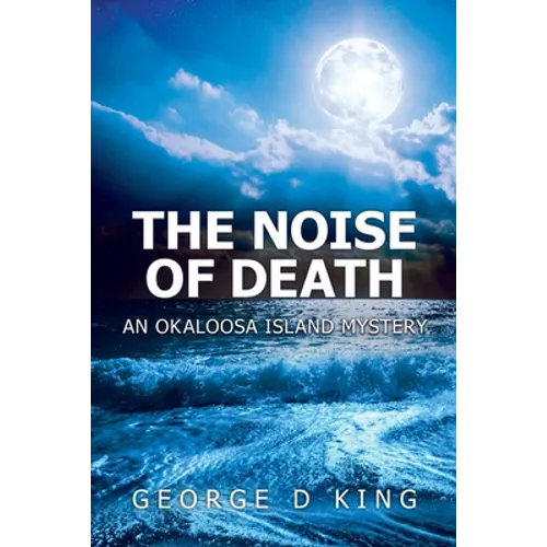 The Noise of Death: An Okaloosa Island Mystery - Paperback