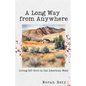 A Long Way from Anywhere: Living Off-Grid in the American West - Paperback