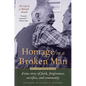 Homage to a Broken Man: The Life of J. Heinrich Arnold - A True Story of Faith, Forgiveness, Sacrifice, and Community - Hardcover