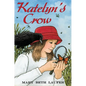 Katelyn's Crow - Hardcover