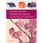 Chinese Origami: Paper Folding for Year-Round Celebrations - Hardcover