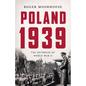 Poland 1939: The Outbreak of World War II - Hardcover