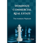 Dominate Commercial Real Estate: The Investors Playbook - Paperback