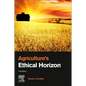 Agriculture's Ethical Horizon - Paperback