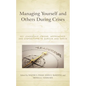 Managing Yourself and Others During Crises: Key Leadership Visions, Approaches, and Dispositions to Survive and Thrive - Paperback