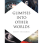Glimpses into Other Worlds - Paperback