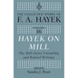 Hayek on Mill: The Mill-Taylor Friendship and Related Writings - Paperback