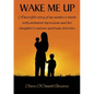 Wake Me Up: A heartfelt story of one mother's battle with postnatal depression and her daughter's autism spectrum disorder - Paperback