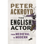 The English Actor: From Medieval to Modern - Hardcover