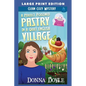 A Perfect Poisoned Pastry in a Quiet English Village: Large Print Edition - Paperback
