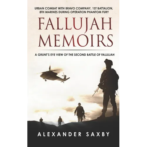 Fallujah Memoirs: A Grunt's Eye View of the Second Battle of Fallujah - Paperback