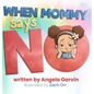 When Mommy Says No - Hardcover