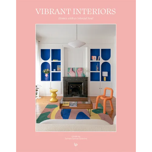 Vibrant Interiors: Homes Alive with Color - Hardcover