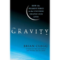 Gravity: How the Weakest Force in the Universe Shaped Our Lives - Hardcover