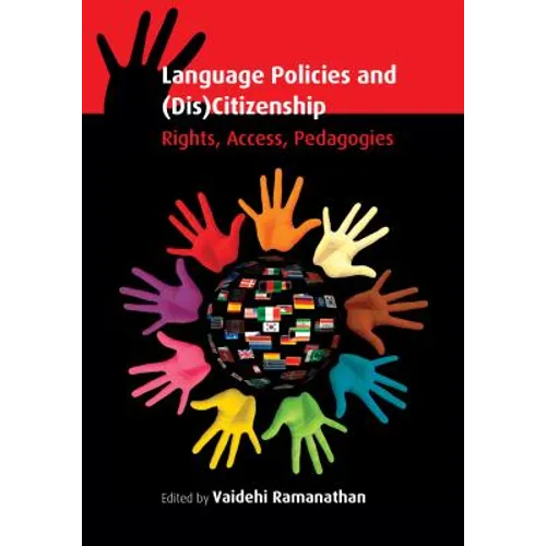 Language Policies and (Dis)Citizenship: Rights, Access, Pedagogies - Paperback