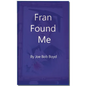 Fran Found Me - Hardcover