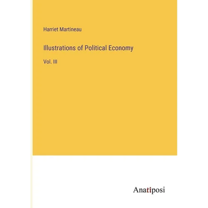 Illustrations of Political Economy: Vol. III - Paperback