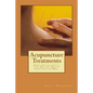 Acupuncture Treatments: Everything You Need to Know about Acupuncture for Fertility, Pain, Weight Loss and More. - Paperback