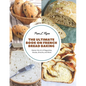 The Ultimate Book on French Bread Baking: Master the Art of Baguettes, Boules, Brioche, and More - Paperback