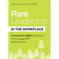 Rare Leadership in the Workplace: Four Uncommon Habits That Improve Focus, Engagement, and Productivity - Hardcover