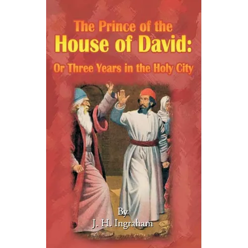 The Prince of the House of David: Or Three Years in the Holy City - Paperback