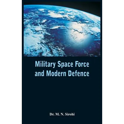 Military Space Force and Modern Defence - Paperback