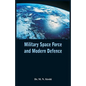 Military Space Force and Modern Defence - Paperback