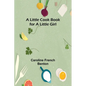 A little cook book for a little girl - Paperback