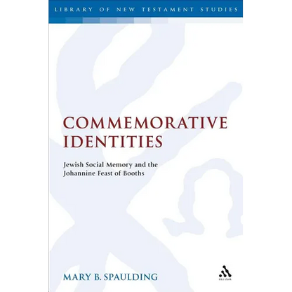 Commemorative Identities: Jewish Social Memory and the Johannine Feast of Booths - Paperback