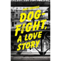 Dogfight, A Love Story - Paperback