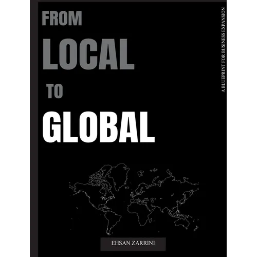 From Local to Global: A Blueprint for Business Expansion - Paperback