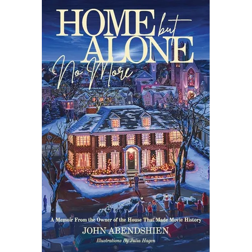 Home But Alone No More: A Memoir From the Owner of the House That Made Movie History - Paperback